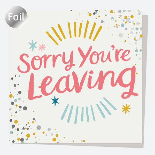 Foil Leaving Card - Typography Splash - Sorry You're Leaving
