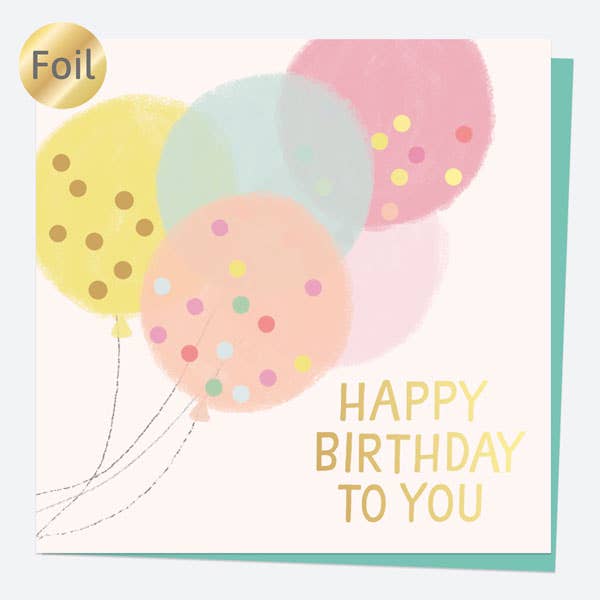 Luxury Foil Birthday Card - Sweet Spot Balloons - Happy Birthday To You